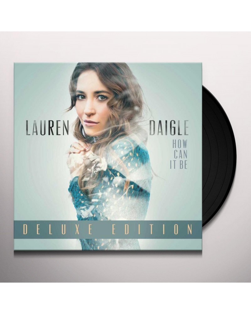 Lauren Daigle HOW CAN IT BE (2LP) (DELUXE EDITION) Vinyl Record $18.76 Vinyl