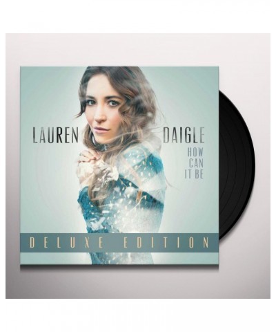 Lauren Daigle HOW CAN IT BE (2LP) (DELUXE EDITION) Vinyl Record $18.76 Vinyl