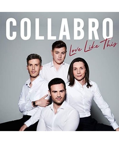 Collabro LOVE LIKE THIS CD $9.59 CD