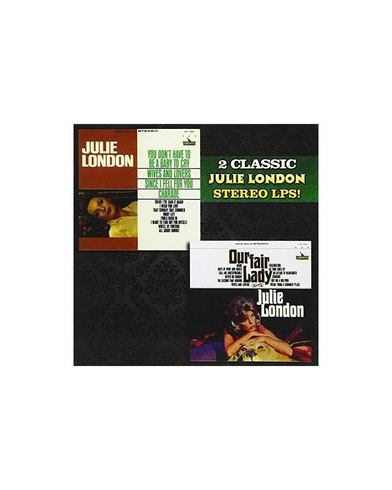 Julie London YOU DON'T HAVE TO BE A BABY TO CRY / OUR FAIR LADY CD $220.10 CD