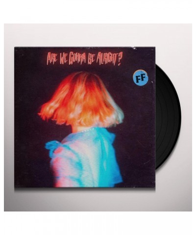 Fickle Friends WE GONNA BE ALRIGHT? Vinyl Record $16.19 Vinyl