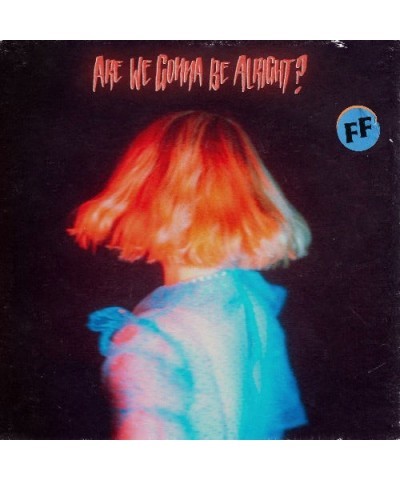 Fickle Friends WE GONNA BE ALRIGHT? Vinyl Record $16.19 Vinyl