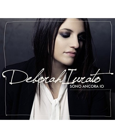 Deborah Iurato SONO ANCORA IO CD $3.96 CD