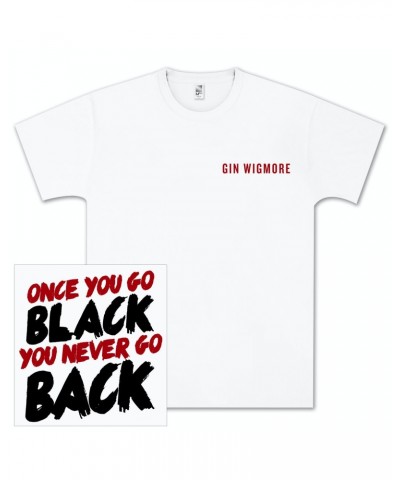 Gin Wigmore Once You Go Black You Never Go Back T-Shirt $4.81 Shirts