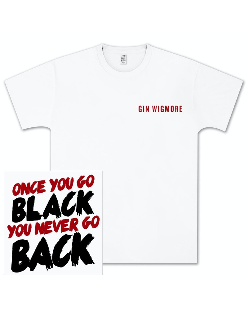 Gin Wigmore Once You Go Black You Never Go Back T-Shirt $4.81 Shirts