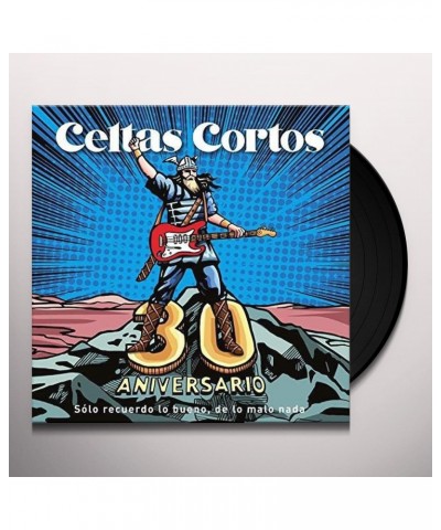 Celtas Cortos 30 ANIVERSARIO: SOLO RECUERDO LO BUENO DE LO MALO Vinyl Record $8.63 Vinyl