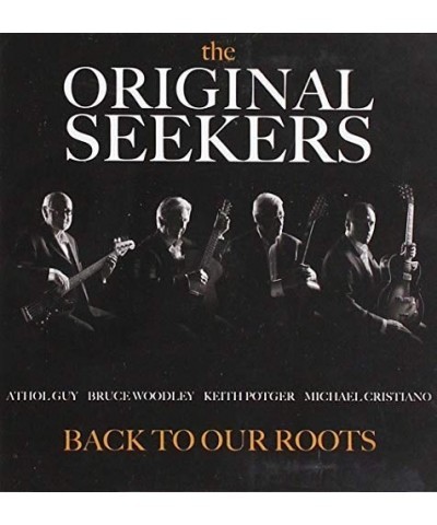 The Seekers BACK TO OUR ROOTS CD $37.19 CD