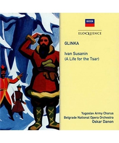 Oskar Danon GLINKA: IVAN SUSANIN (A LIFE FOR THE TSAR) CD $12.00 CD