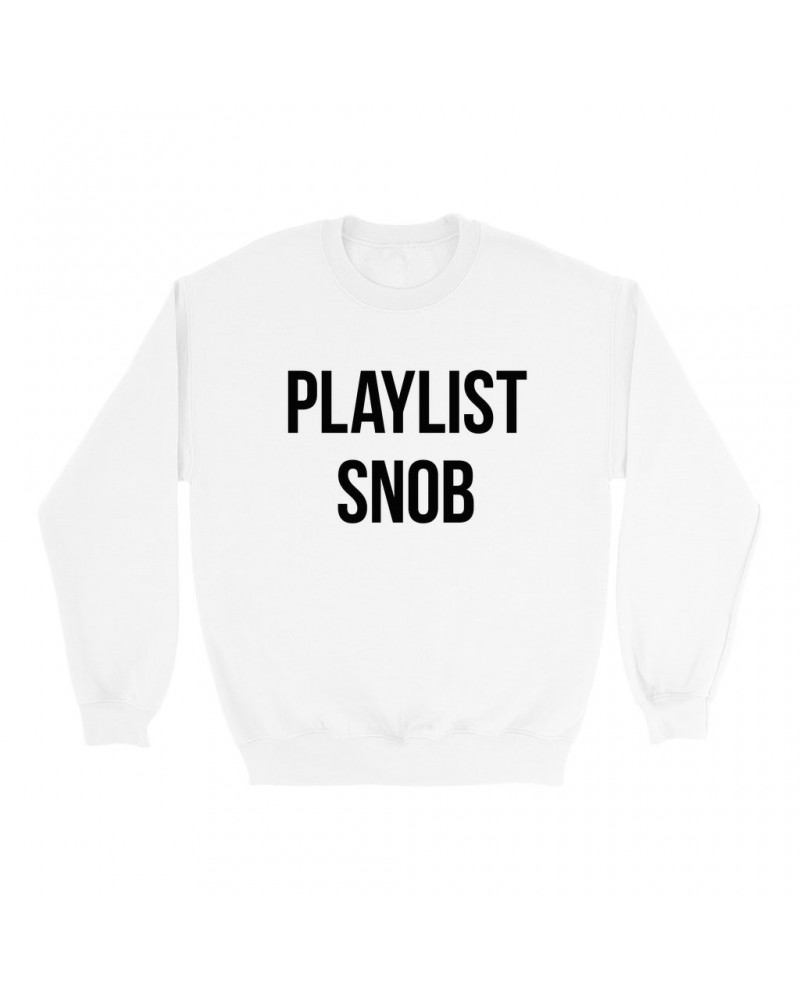 Music Life Sweatshirt | Playlist Snob Sweatshirt $4.80 Sweatshirts