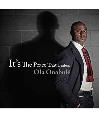 Ola Onabule IT'S THE PEACE THAT DEAFENS CD $10.83 CD